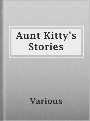 cover image of Aunt Kitty's Stories